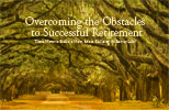 Overcoming the Obstacles to Successful Retirement
