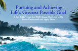 Pursuing and Achieving Life’s Greatest Possible Goal